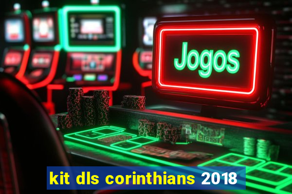 kit dls corinthians 2018